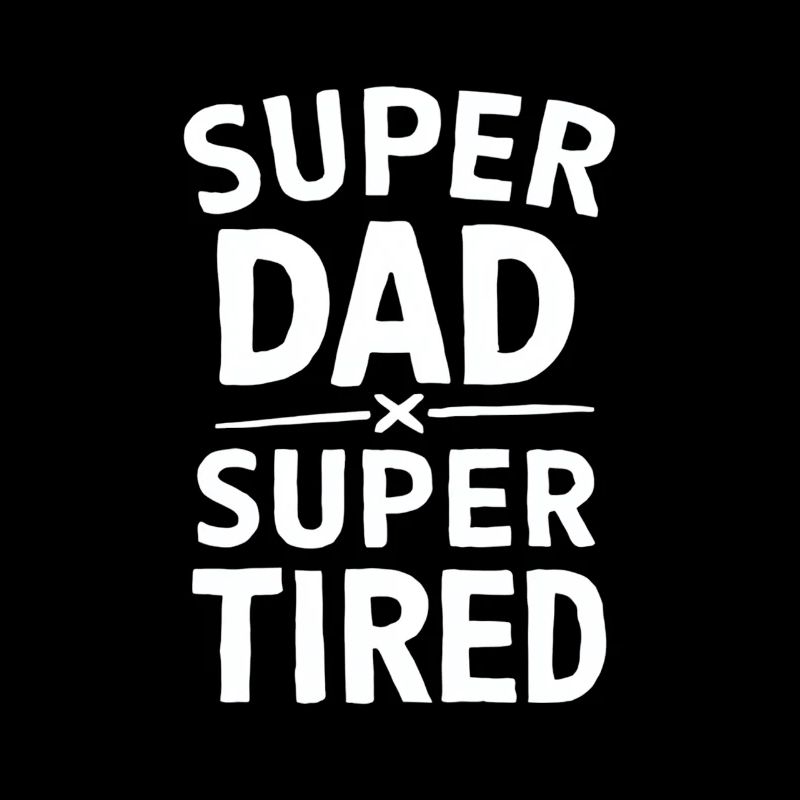 Super papa super fatigué drôle