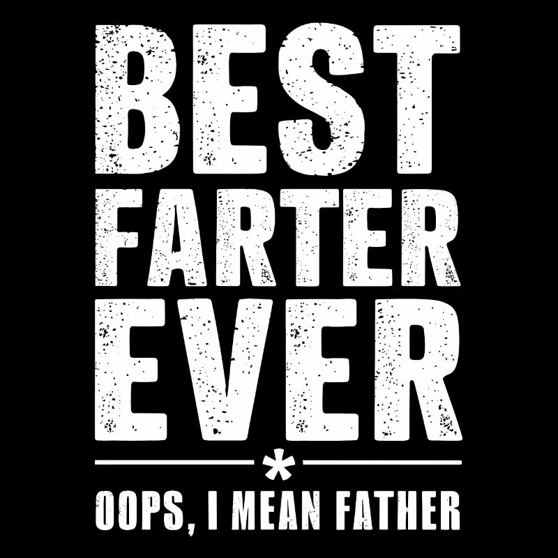Best Dad Ever Funny Statement