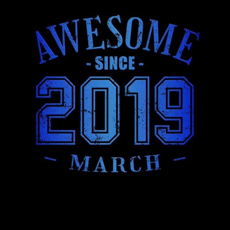 March 2019 - Birthday in March Awesome