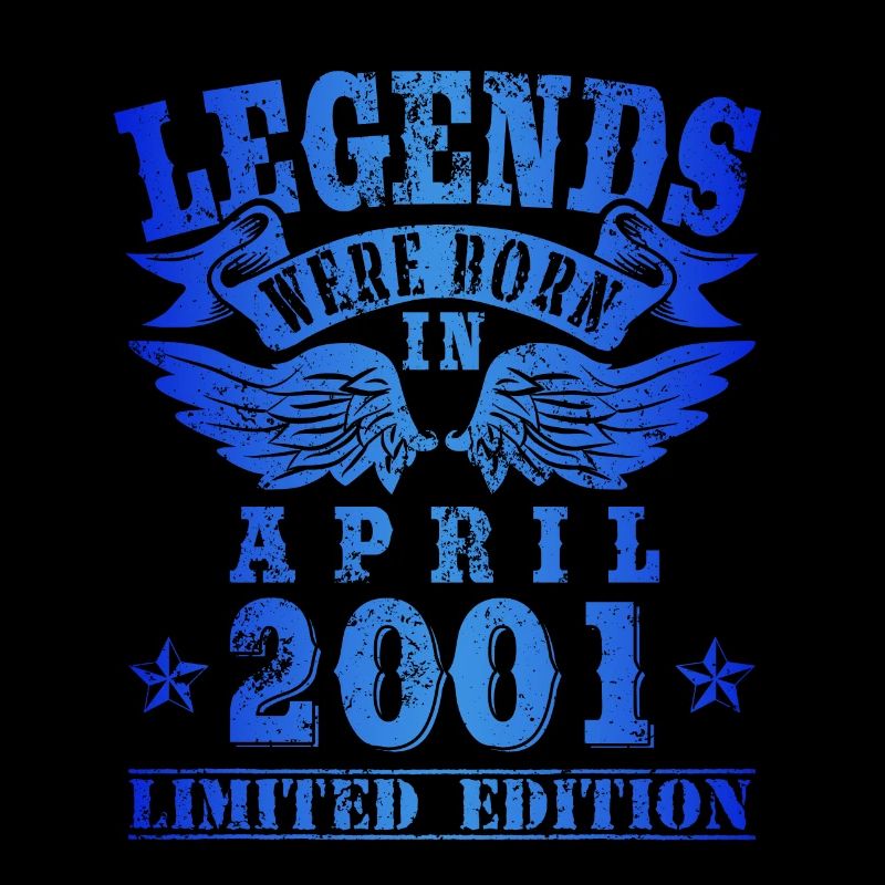 Legends were born in April 2001 Geburtstag