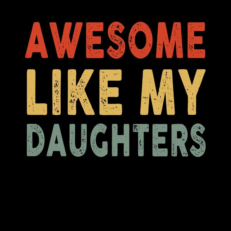 Father's Day Ideas Awesome Like My Daughters