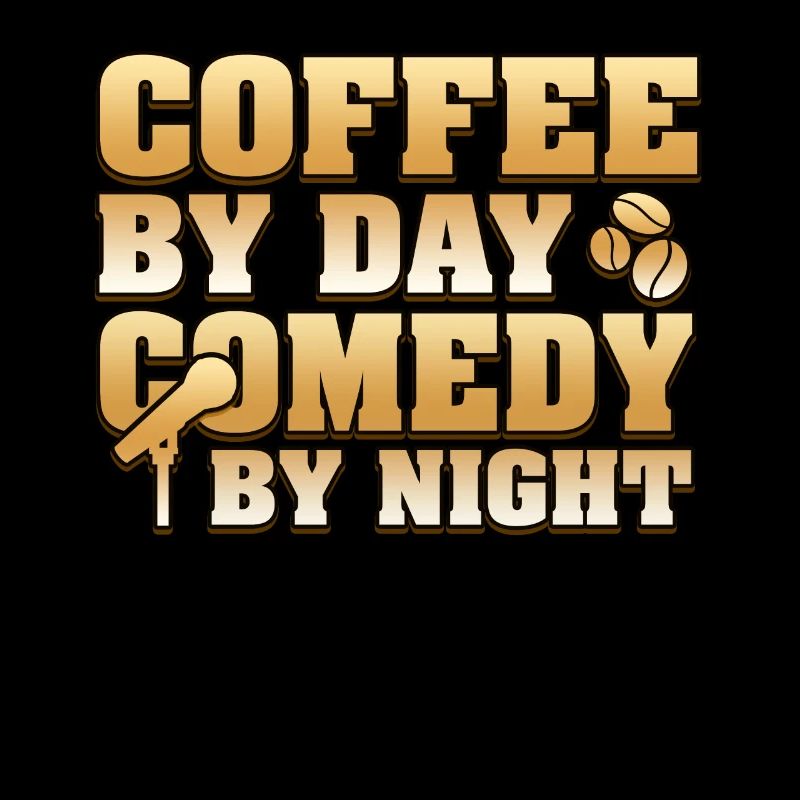 Coffee By Day Comedy By Night Comedian