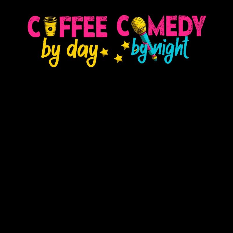 Coffee By Day Comedy By Night Comedian