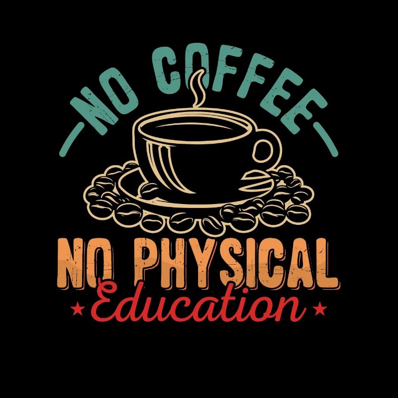 P.E Instructor No Coffee No Gym Coach Coffee Lover