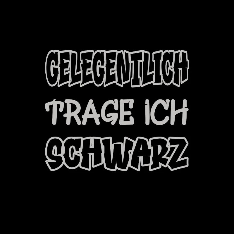 Gelegentlich trage ich schwarz Spruch Farbe