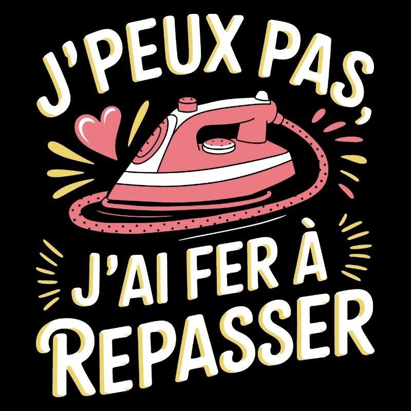 J'peux pas j'ai fer à repasser