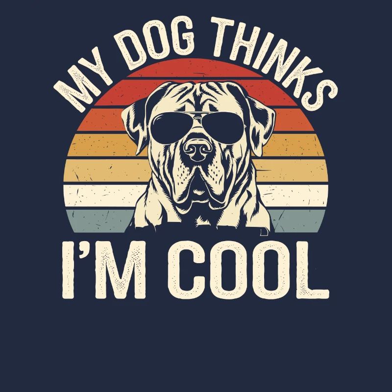 Mastiff Molosser My Dog Thinks I'm Cool