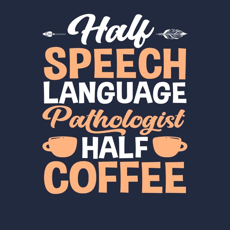 Half Speech Therapist Half Coffee Lover