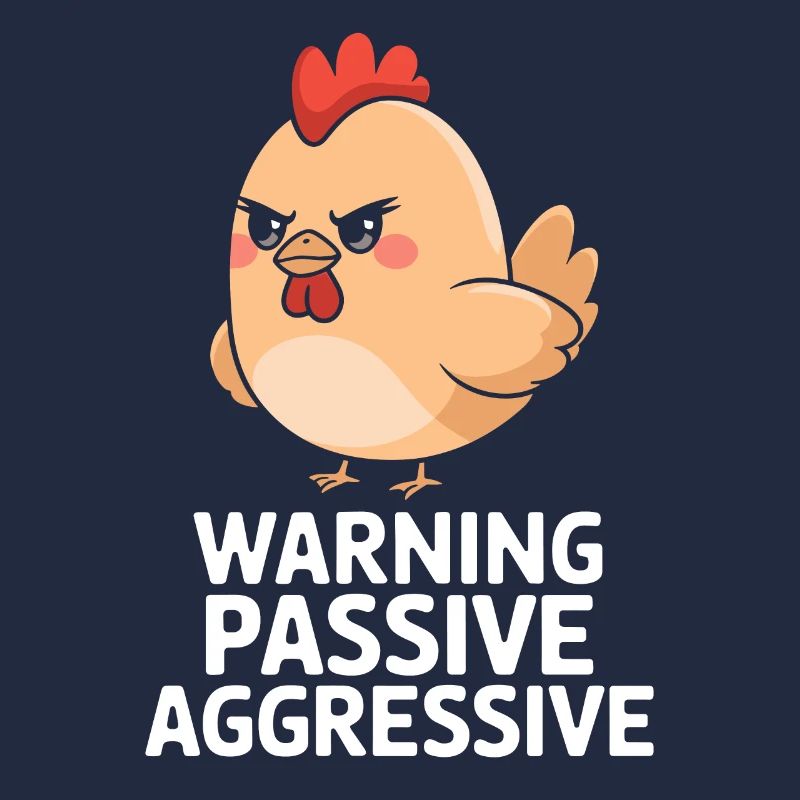Caution Passive Aggressive Chicken Cartoon