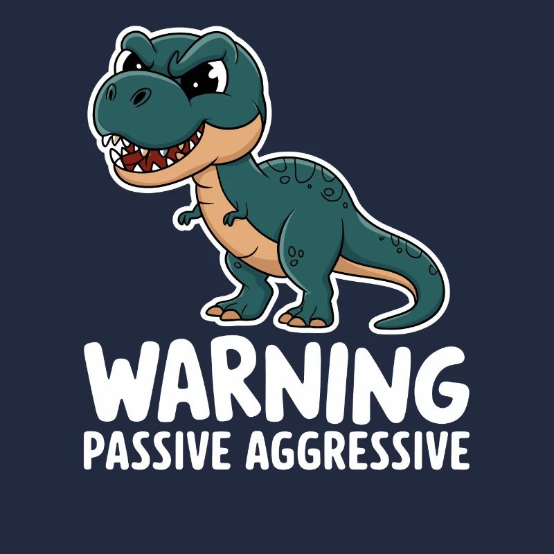 Warnung Passive Aggressive Dino Humor