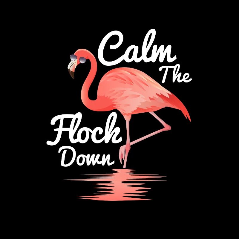 Calm The Flock Down Pink Bird Flamingo