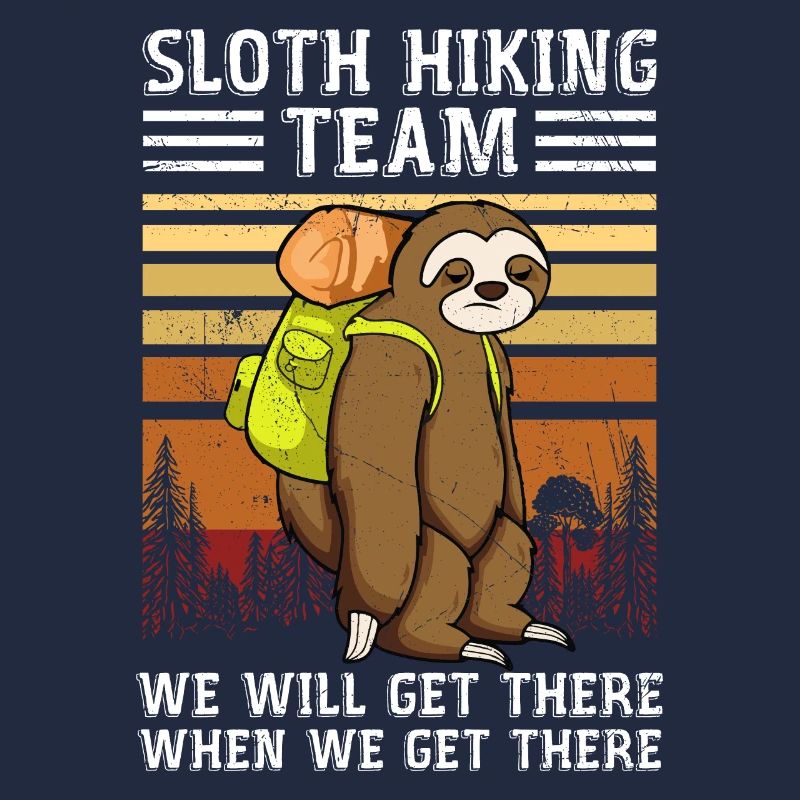 Sloth Hiking Team We Will Get There When We Get