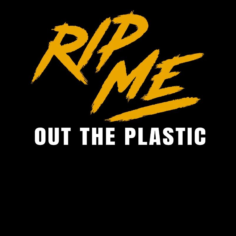 Rip Me Out La déclaration en plastique pour