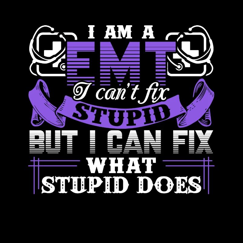 EMT Can't Fix Stupid