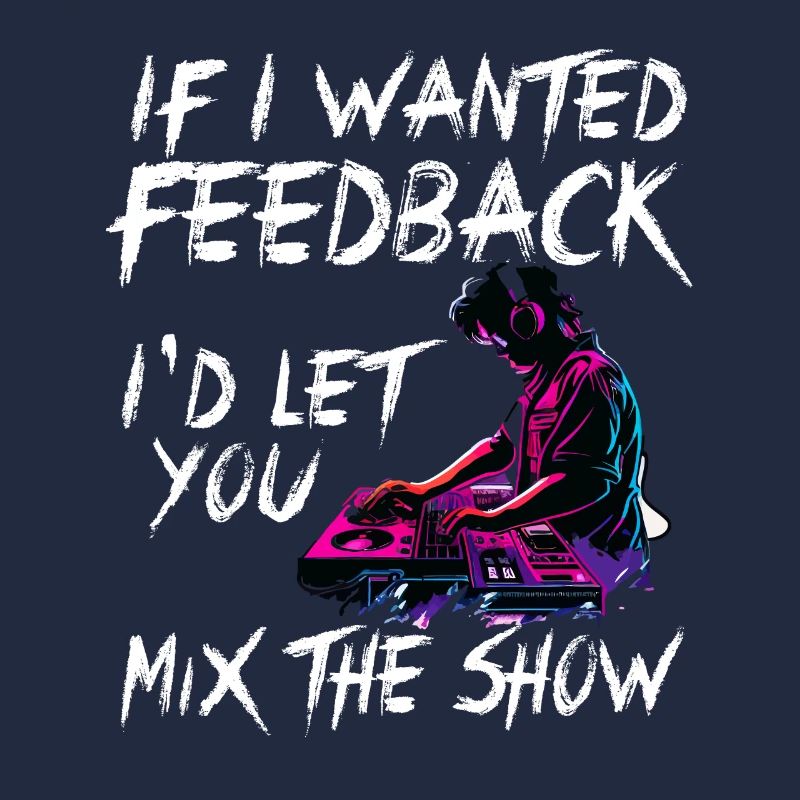 If I Wanted Feedback Sound Engineer