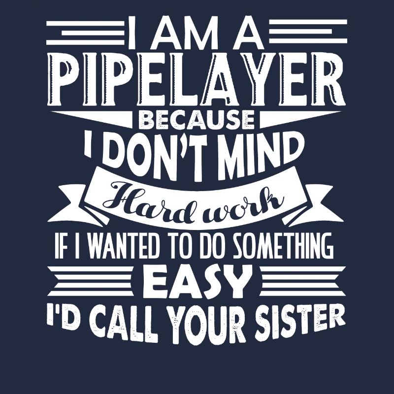 Pipelayer Don't Mind Hard Work