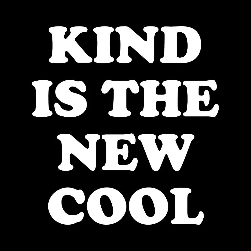 Kind Is The New Cool