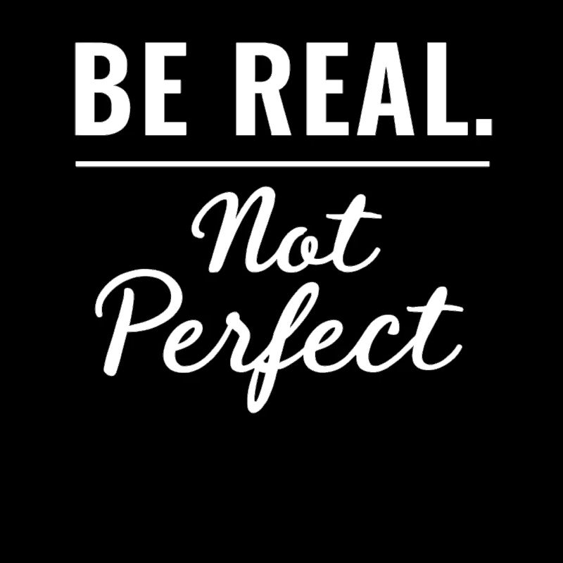 Be Real Motiv Inspiration Self-Confidence