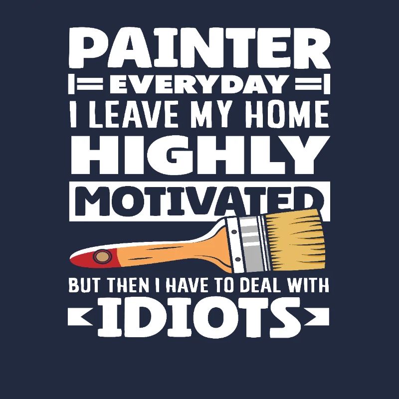 Painter motivates dealing with idiots