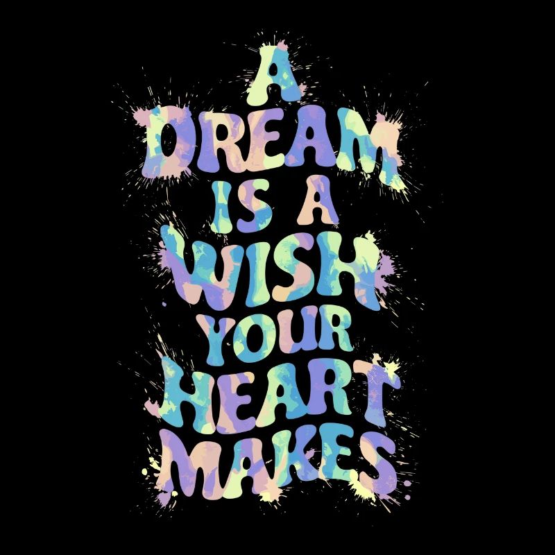 A dream is a wish that your heart makes