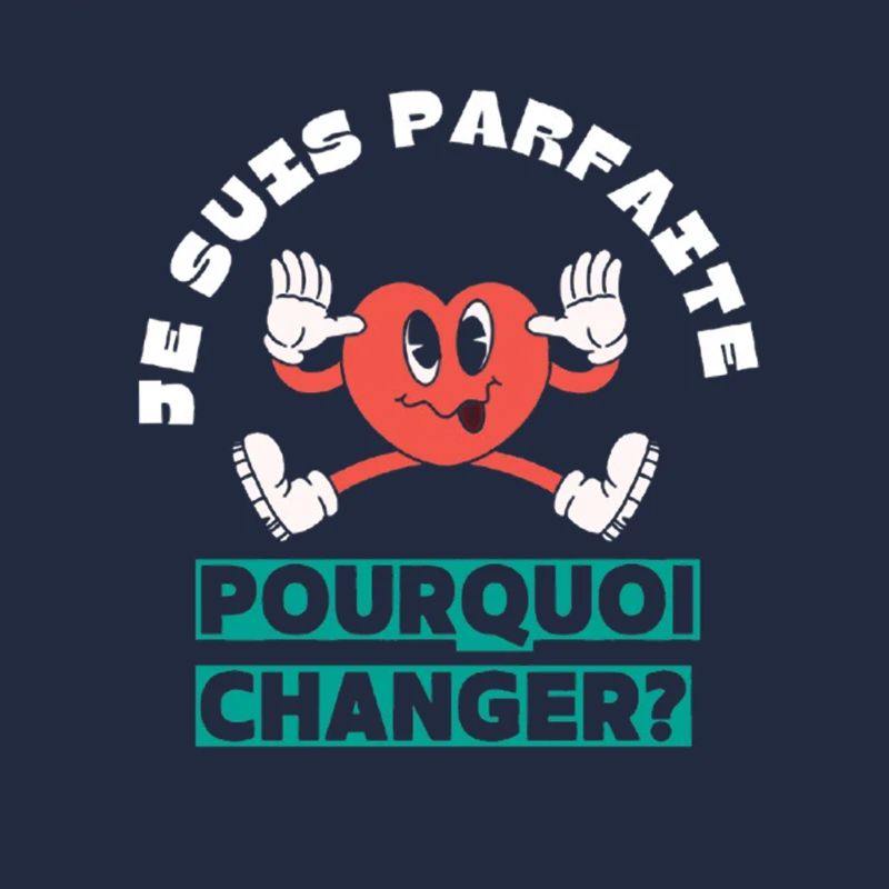 I'm perfect, why change