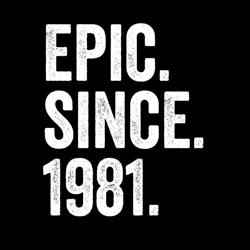 Epic Depuis 1981 Année de naissance Anniversaire