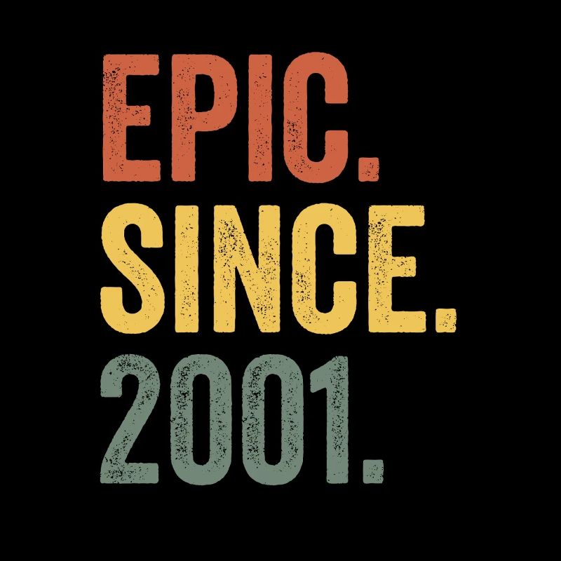 Epic Since 2001 Geburtsjahr Geburtstag