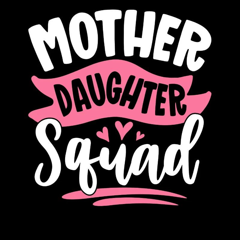 Mother Daughter Squad Team
