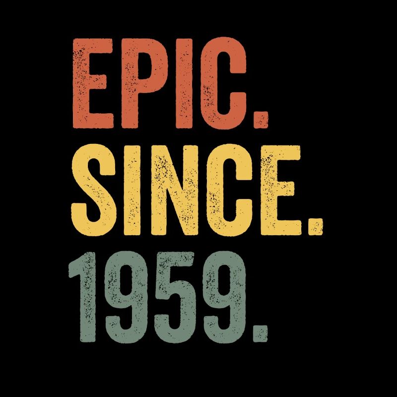 Epic Since 1959 Birth Year Birthday