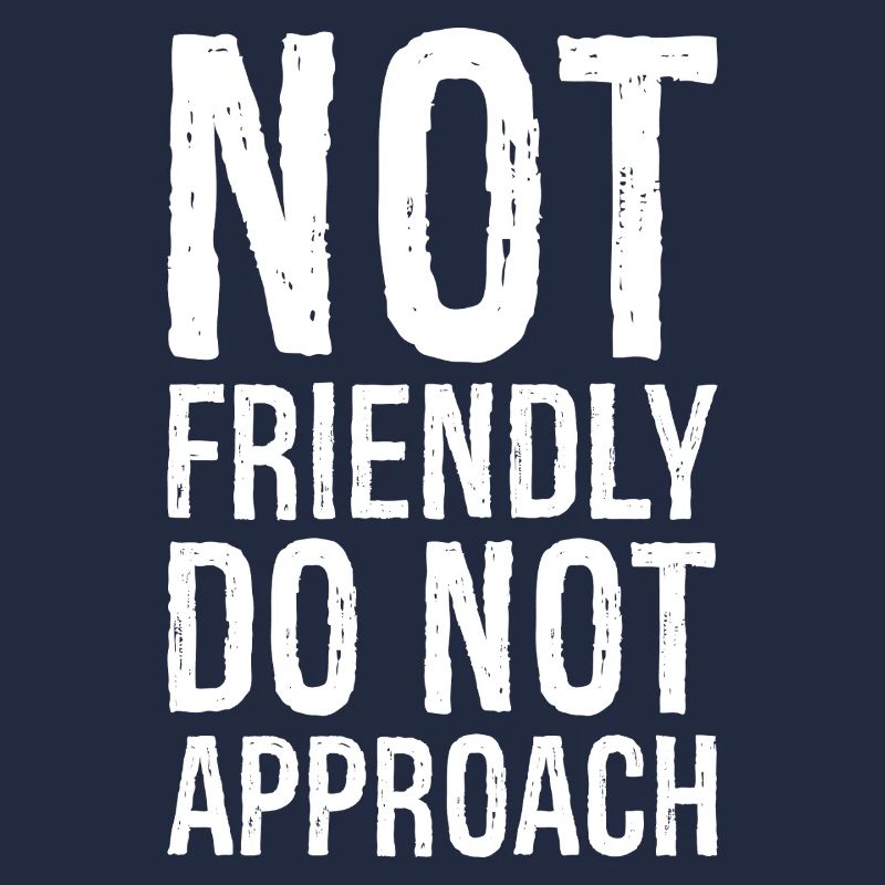 not friendly do not approach