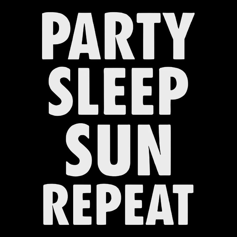 Party Sleep Sun Repeat – Summer Lifestyle