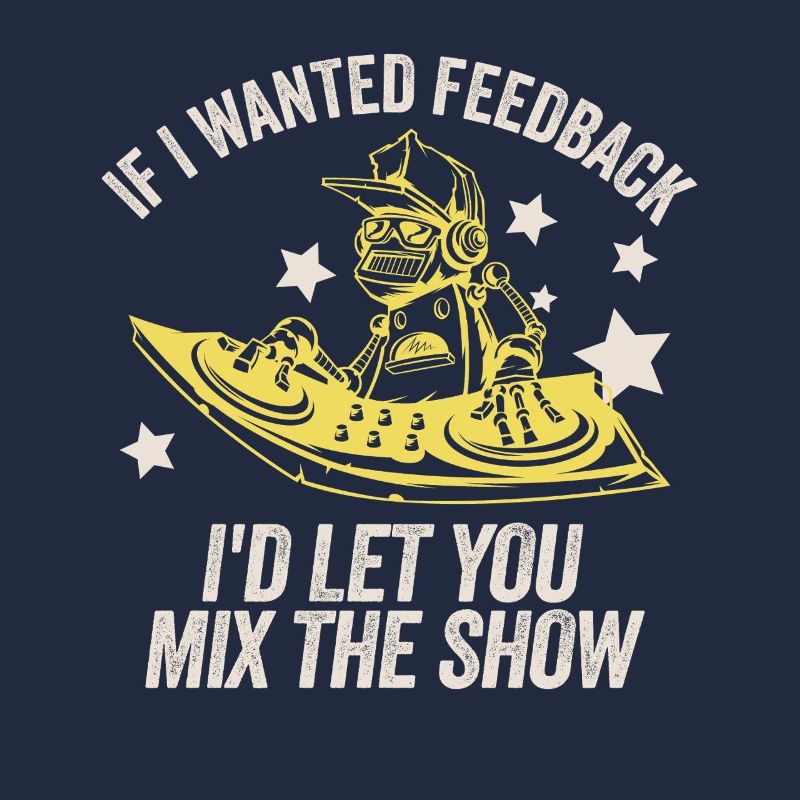 If I Wanted Feedback Sound Engineer