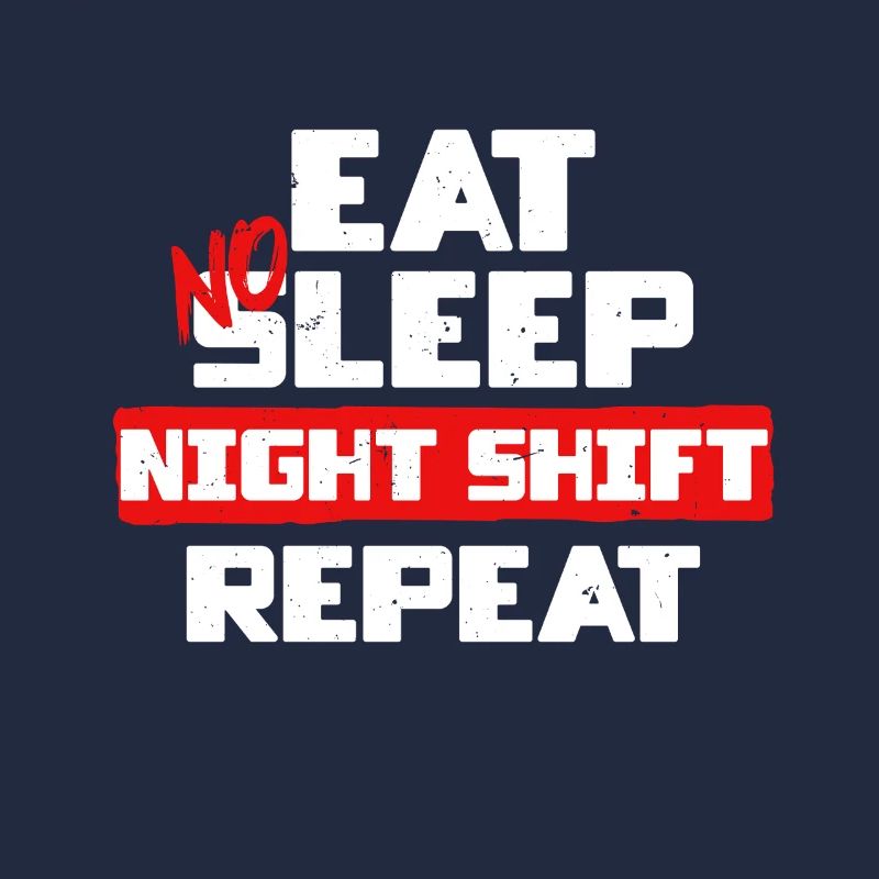 Dock Worker Eat No Sleep Night Shift Repeat