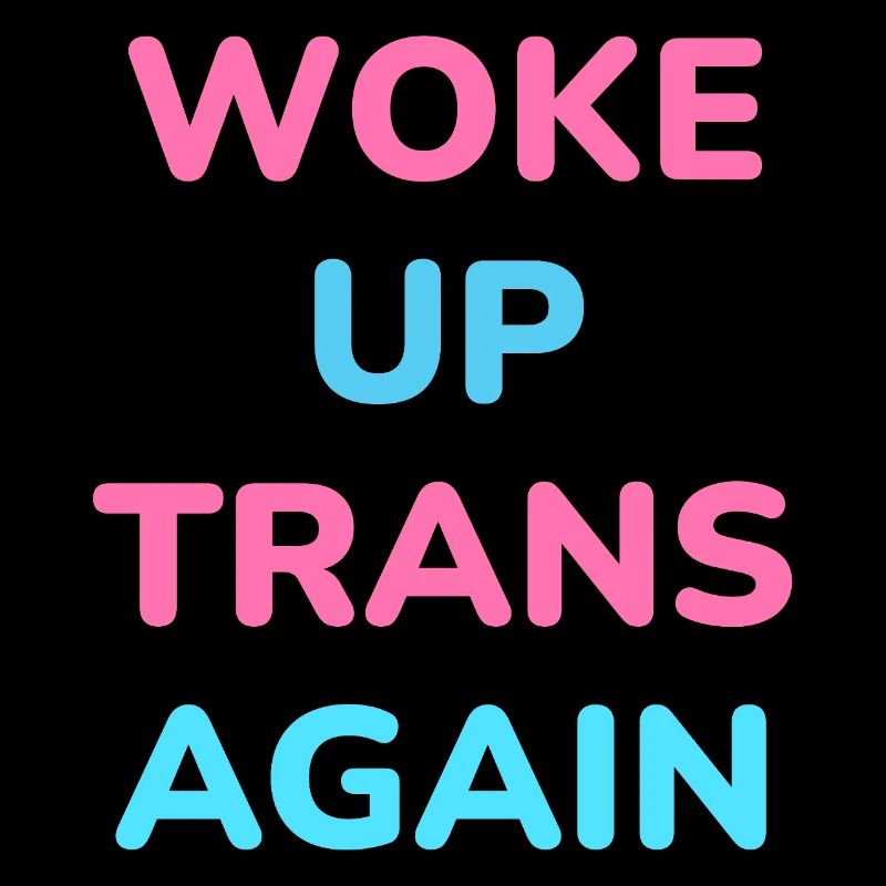 Trans wieder aufgewacht - lustige Trans Pride