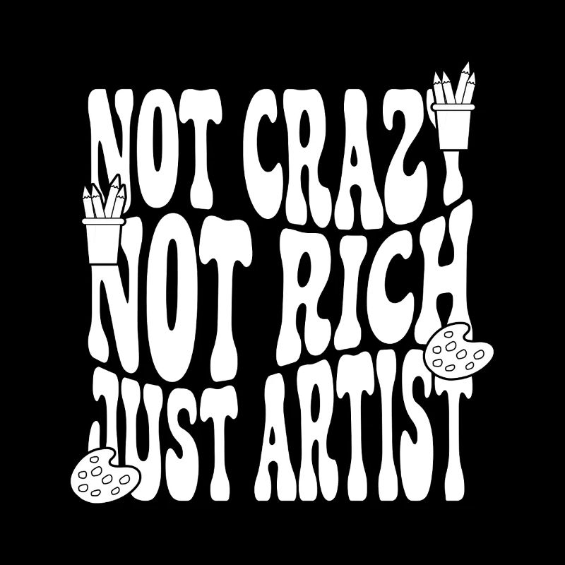 Funny Art Painter Not Crazy Rich Just Artist Gift