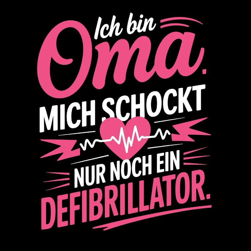 Ich bin Oma mich schockt nur noch ein Defi