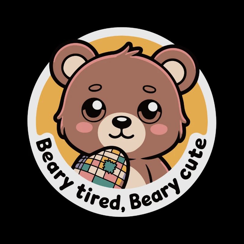 BEARY FATIGUÉ BEARY CUTE