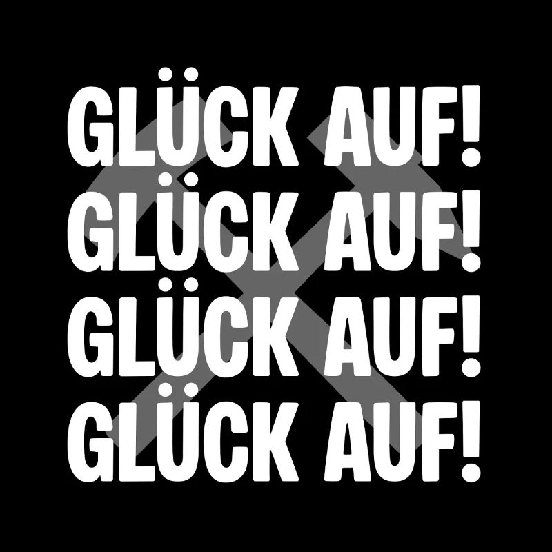 Glueck auf Glueck auf