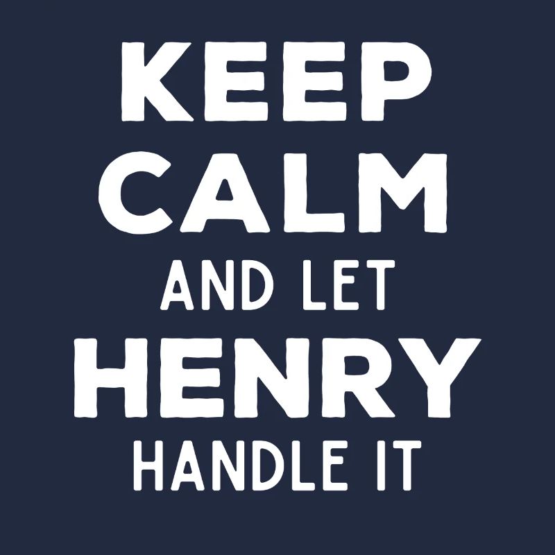 Keep Calm Lass Henry das regeln Lustiger Spruch