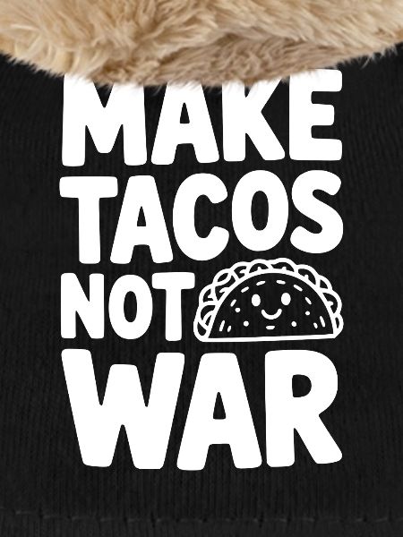 Make Tacos Not War