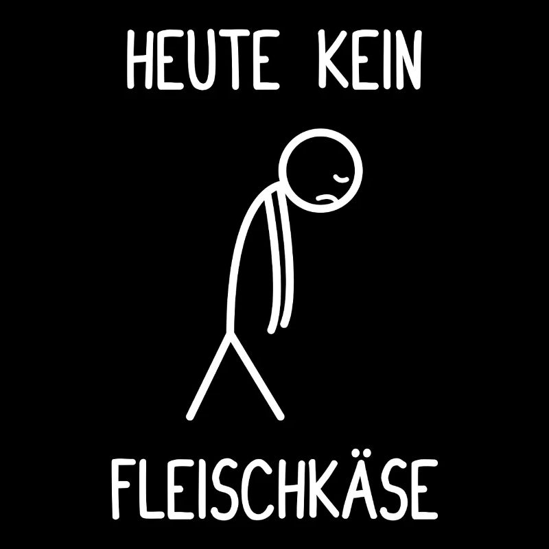 Heute kein Fleischkäse