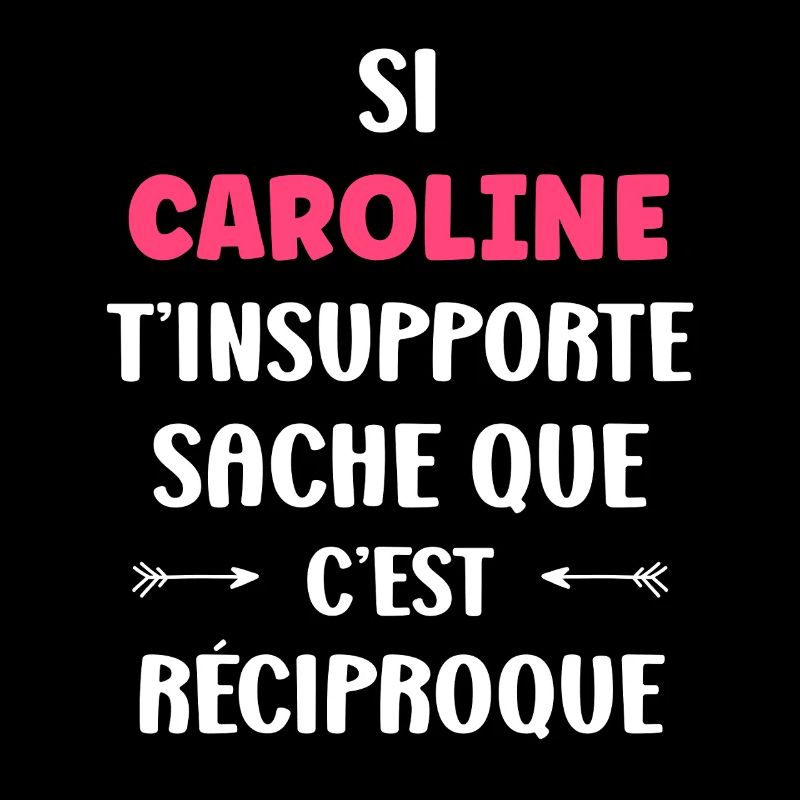 Caroline t'insupporte c'est reciproque