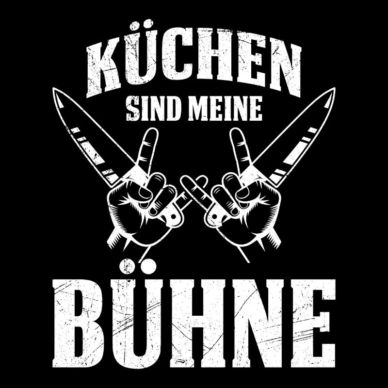 Küchenchef KÜCHEN SIND MEINE BÜHNE Lustiges