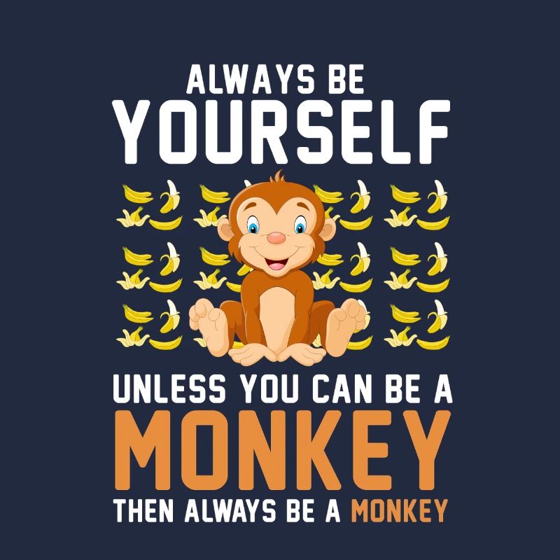 Sei immer du selbst, es sei denn, du kannst ein Affe sein