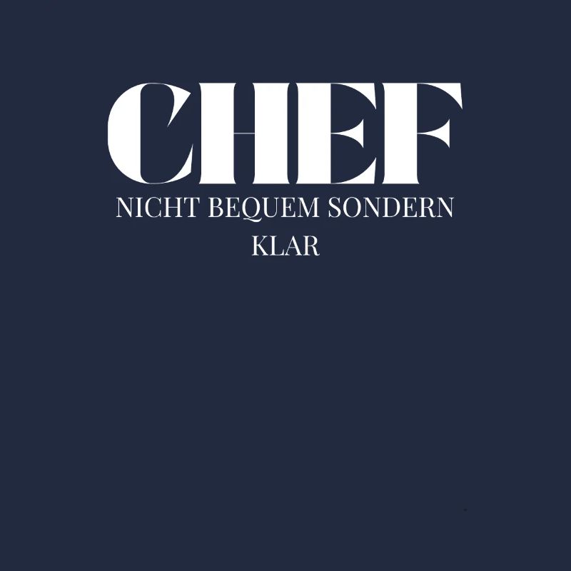 Chef Spruch Nicht Bequem Sondern Klar