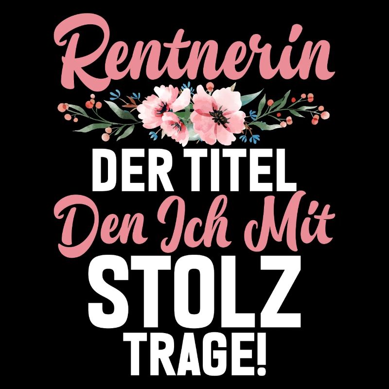 Rentnerin Der Titel Den Ich Mit Stolz Trage