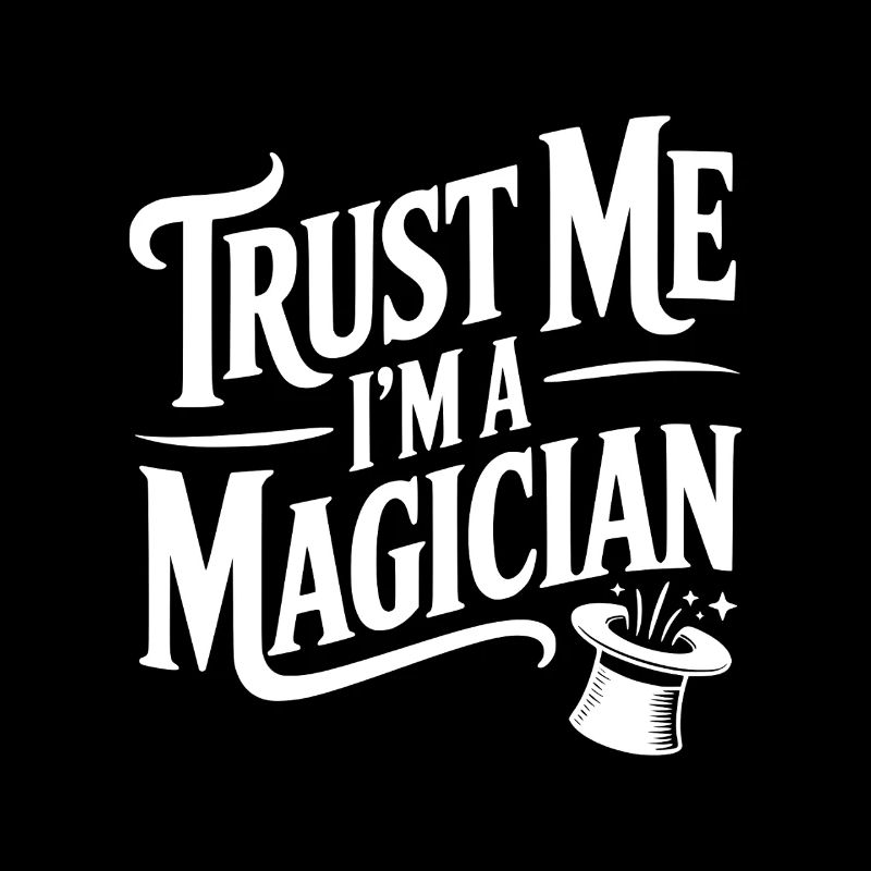 Vertrau mir, ich bin ein Magier.