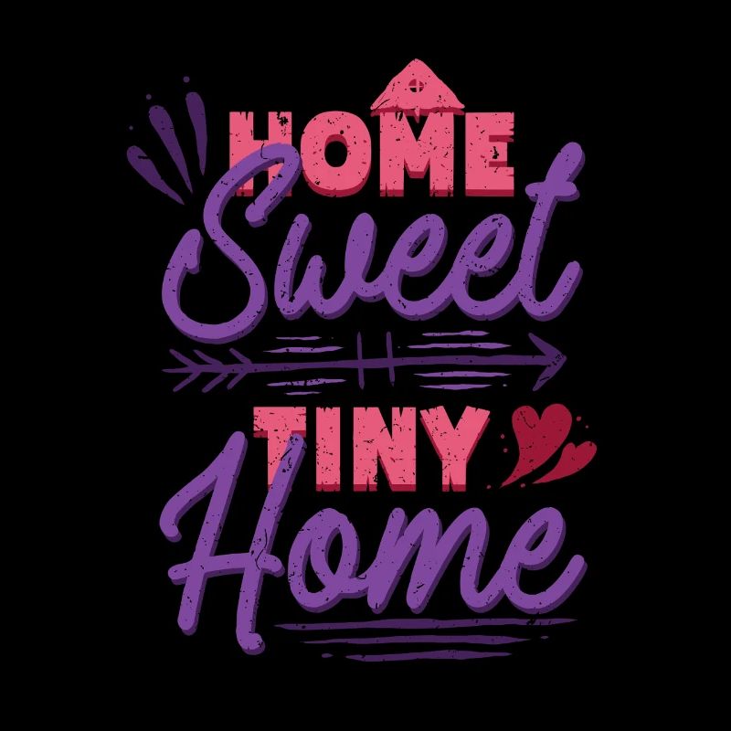 Tiny House Home Sweet Tiny Home