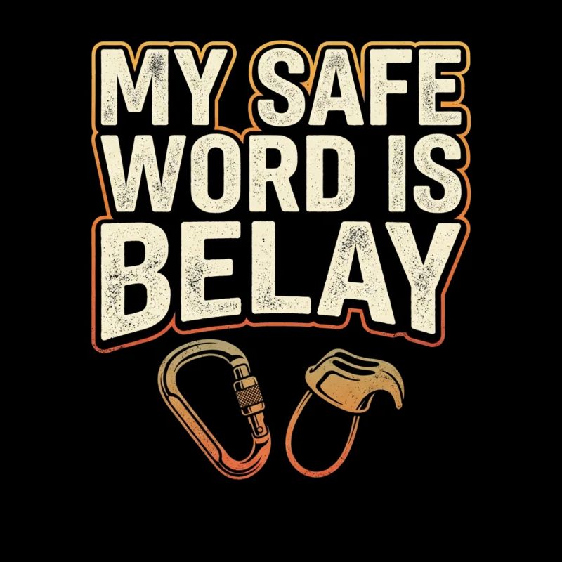 My Safe Word Is Belay Klettern Humor Kletterer