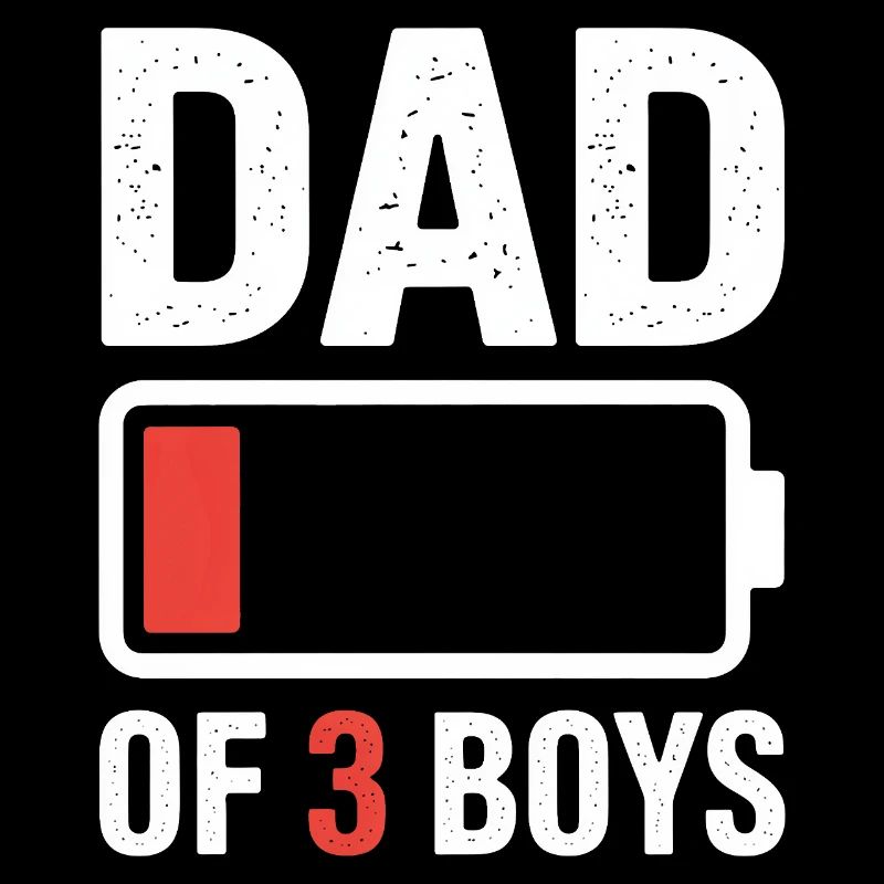 Papa de 3 garçons Batterie faible